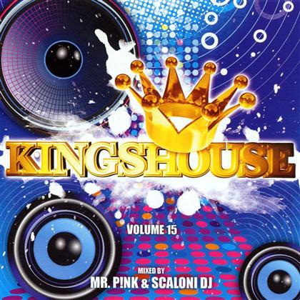 Kingshouse - Vol. 15 - Mixed By Mr. Pink & Dj Scaloni