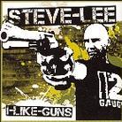 Steve Lee - I Like Guns