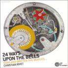 Christian Rivet & Britten/Dowland/Beat - 24 Ways Upon The Bells