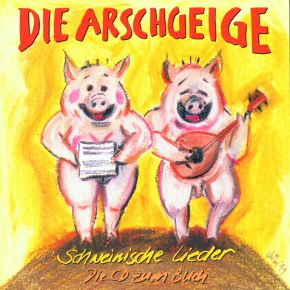 Arschgeige - Schweinische Lieder