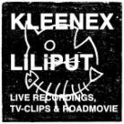 Kleenex & Liliput - Live Recordings, Clips & Roadmovie (CD + DVD)