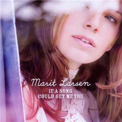Marit Larsen - If A Song Could Get Me You (New Version)