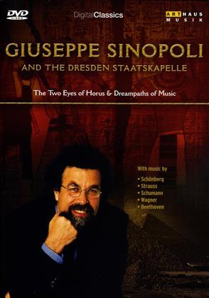 Dresden Staatskapelle & Giuseppe Sinopoli - The two eyes of Horus & Dreampaths of music (Arthaus Musik)