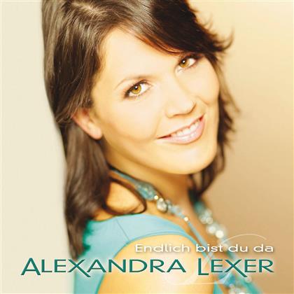 Alexandra Lexer - Endlich Bist Du Da