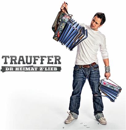 Trauffer - Dr Heimat Z'lieb