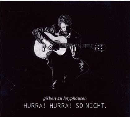 Gisbert Zu Knyphausen - Hurra Hurra So Nicht