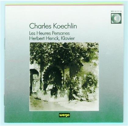 Herbert Henck & Charles Koechlin (1867-1950) - Heures Persanes, Les