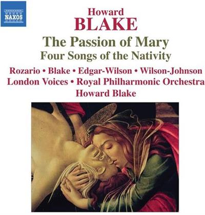 Blake Howard / Rpo & Howard Blake (*1938) - Passion Of Mary / Four Songs Of Nativity