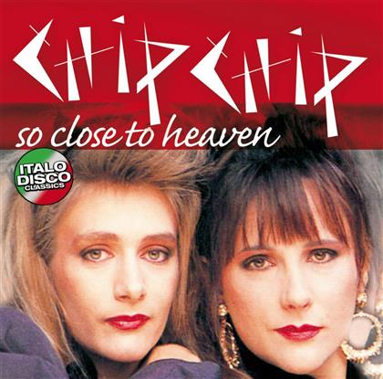 Chip Chip - So Close To Heaven
