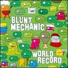 Blunt Mechanic - World Record