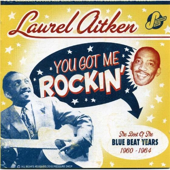 Laurel Aitken - You Got Me Rockin - Best Of