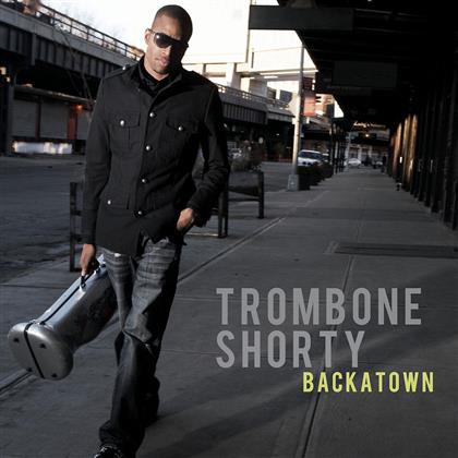 Trombone Shorty - Backatown