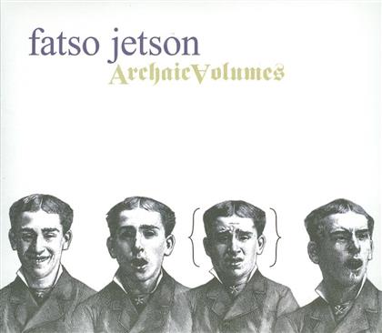 Fatso Jetson - Archaic Volumes
