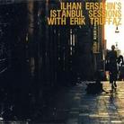 Ilhan Ersahin & Erik Truffaz - Istanbul Sessions