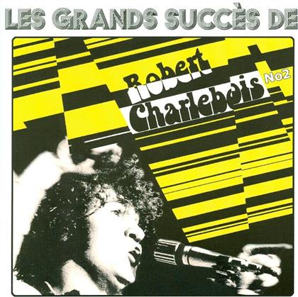 Robert Charlebois - Les Grands Succes 2