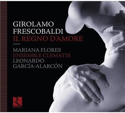 Garcia-Alarcon L. / Clematsi Ensemble & Girolamo Frescobaldi (1583-1643) - Il Regno D'amore