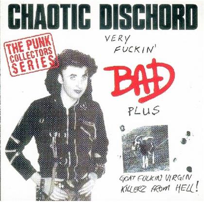 Chaotic Dischord - Very Fuckin Bad/Goat Fuckin Virgin Kil