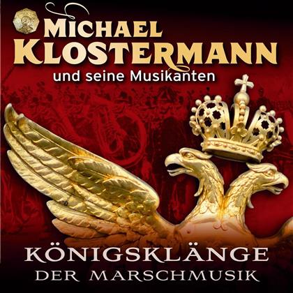 Michael Klostermann - Königsklänge Der Marschmusik