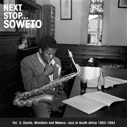 Next Stop Soweto - Vol. 3 - Giant, Ministers And Makers (2 CDs)