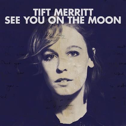 Tift Merritt - See You On The Moon