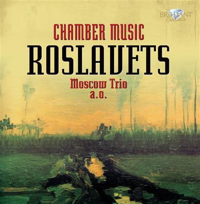 Moscow Trio & Nikolay Andreyevich Roslavetz (1881-1944) - Chamber Music