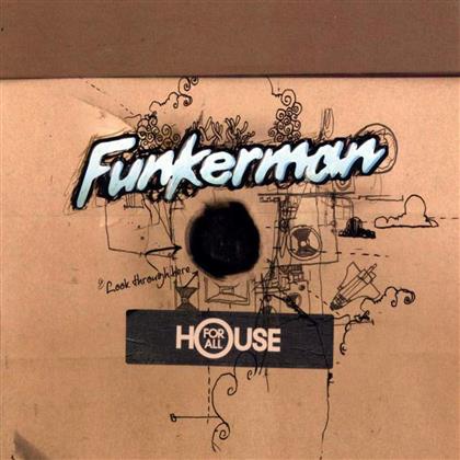 Funkerman - House For All
