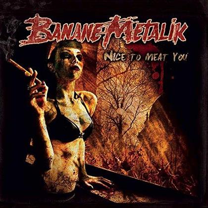 Banane Metalik - Nice To Meat You
