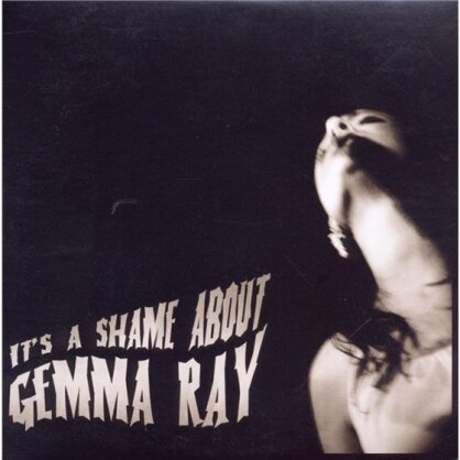 Gemma Ray - It's A Shame About Gemma Ray (Digipack)