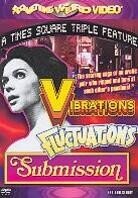 Vibrations / Fluctuations / Submission (Unrated)