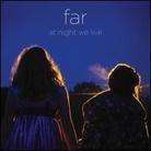 Far - At Night We Live - + Bonus