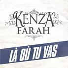 Kenza Farah - La Ou Tu Vas