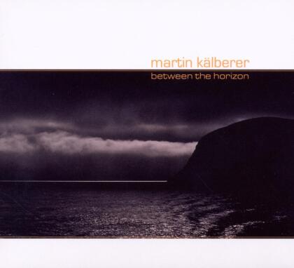 Martin Kaelberer - Between The Horizon
