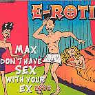 E-Rotic - Max Don't Have Sex 2003