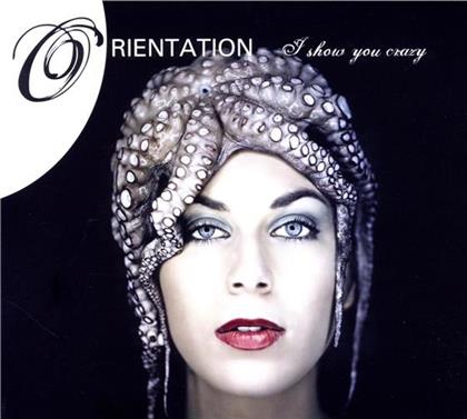 Orientation - I Show You Crazy