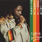 Yami Bolo - Fighting For Peace