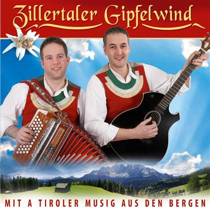 Zillertaler Gipfelwind - Mit A Tiroler Musig Aus