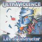 Ultraviolence - Life Of Destructor