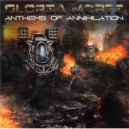 Morti Gloria - Anthems Of Annihilation