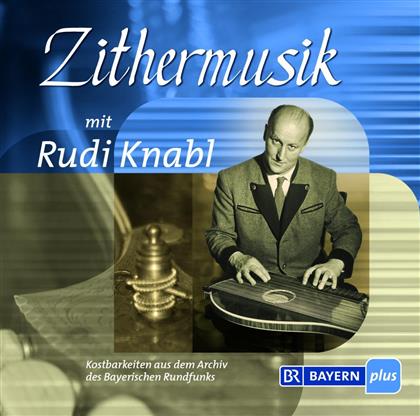 Rudi Knabl - Zithermusik Mit Rudi Knabl