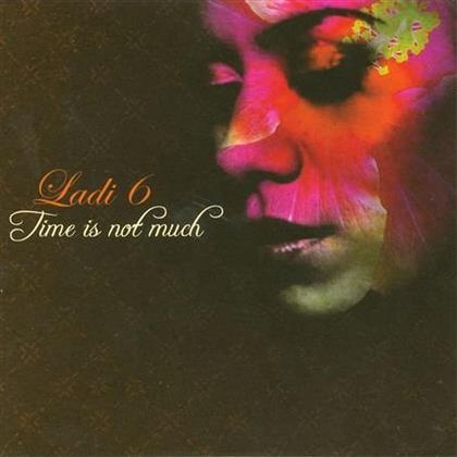 Ladi6 - Time Is Not Much