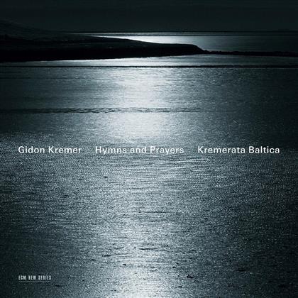 Kremer Gidon / Kremerata Baltica & Tickmayer / Franck / Kancheli - Hymns And Prayers
