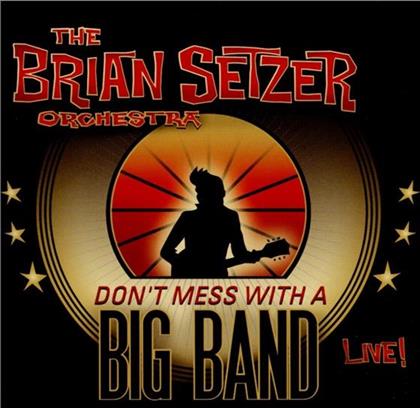 Brian Setzer (Stray Cats) - Don't Mess With A Big Band - Live (2 CDs)