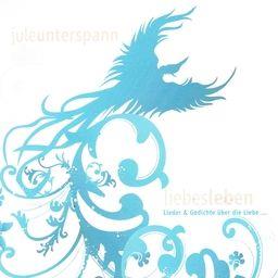Jule Unterspann - Liebesleben