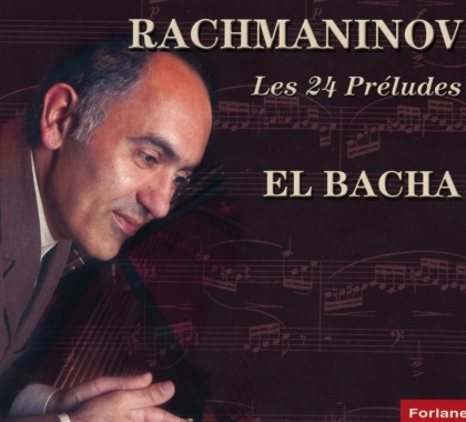 Abdel Rahman El Bacha & Sergej Rachmaninoff (1873-1943) - Les 24 Preludes