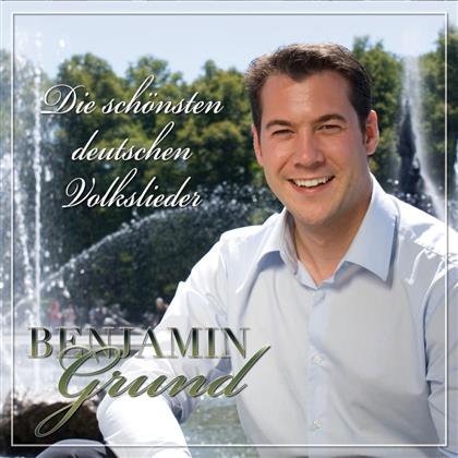 Benjamin Grund - Die Schönten Deutschen Volkslieder