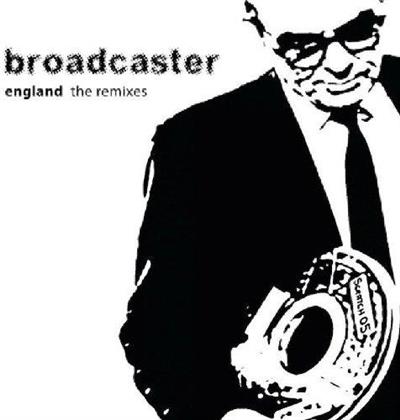 Broadcaster - England - The Remixes