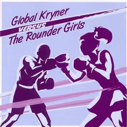 Global Kryner - Vs. The Rounder Girls