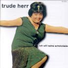 Trude Herr - Ich Will Keine Schokolade