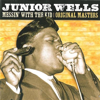 Junior Wells - Messin With The Kid: Original Masters
