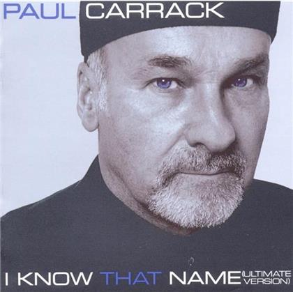 Paul Carrack - I Know That Name - Ultimate Version